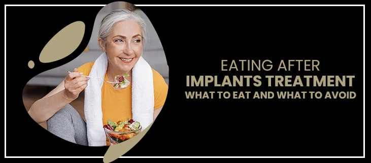 Eating after Implants Treatment: What to Eat and What to Avoid